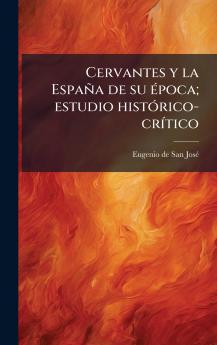 Cervantes y la EspaÃ±a de su Ã©poca; estudio histÃ³rico-crÃ­tico