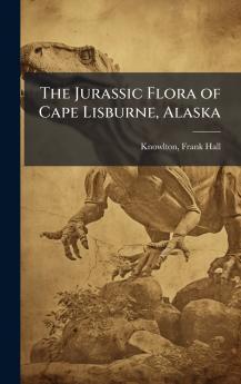 The Jurassic Flora of Cape Lisburne Alaska