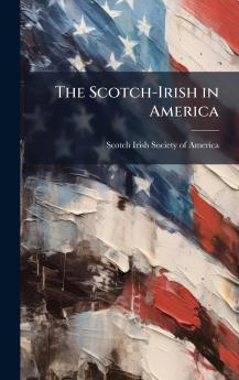 The Scotch-Irish in America