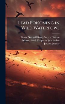 Lead Poisoning in Wild Waterfowl