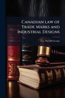 Canadian law of Trade Marks and Industrial Designs