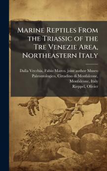 Marine Reptiles From the Triassic of the Tre Venezie Area Northeastern Italy