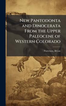 New Pantodonta and Dinocerata From the Upper Paleocene of Western Colorado