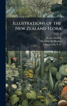 Illustrations of the New Zealand Flora