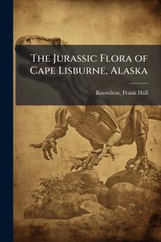 The Jurassic Flora of Cape Lisburne Alaska
