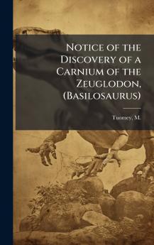 Notice of the Discovery of a Carnium of the Zeuglodon (Basilosaurus)