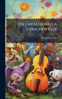 Un cavallo nella luna; novelle