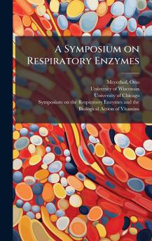 A Symposium on Respiratory Enzymes