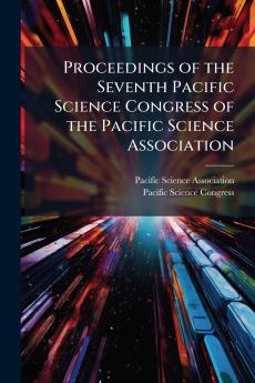 Proceedings of the Seventh Pacific Science Congress of the Pacific Science Association