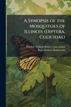A Synopsis of the Mosquitoes of Illinois (Diptera Culicidae)