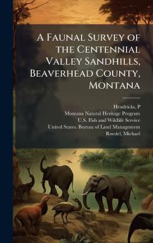 A Faunal Survey of the Centennial Valley Sandhills Beaverhead County Montana
