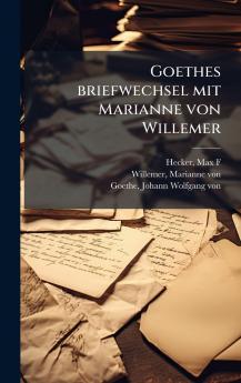 Goethes briefwechsel mit Marianne von Willemer