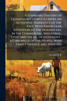 A Standard History of Champaign County Illinois