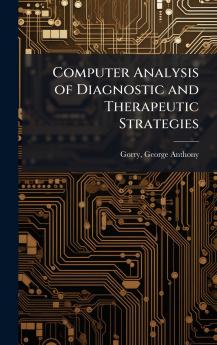 Computer Analysis of Diagnostic and Therapeutic Strategies