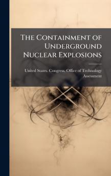 The Containment of Underground Nuclear Explosions
