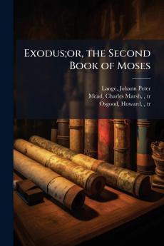 Exodus;or the Second Book of Moses