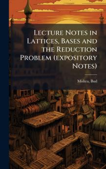 Lecture Notes in Lattices Bases and the Reduction Problem (expository Notes)