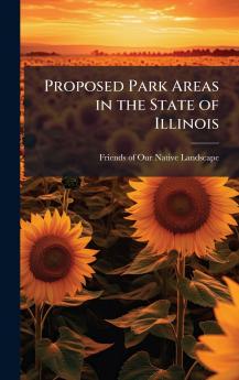 Proposed Park Areas in the State of Illinois