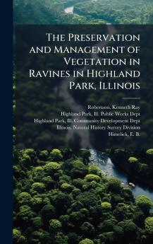 The Preservation and Management of Vegetation in Ravines in Highland Park Illinois