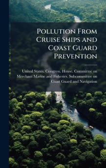 Pollution From Cruise Ships and Coast Guard Prevention