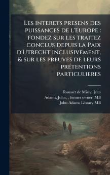 Les interets presens des puissances de l'Europe