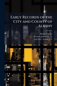 Early Records of the City and County of Albany
