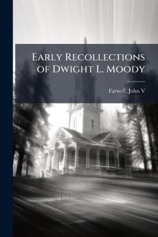 Early Recollections of Dwight L. Moody