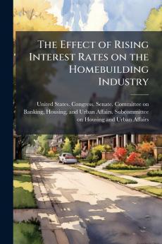 The Effect of Rising Interest Rates on the Homebuilding Industry