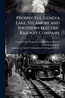 Prospectus Geneva Lake Sycamore and Southern Electric Railway Company