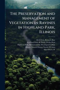 The Preservation and Management of Vegetation in Ravines in Highland Park Illinois