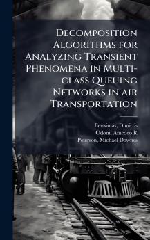 Decomposition Algorithms for Analyzing Transient Phenomena in Multi-class Queuing Networks in air Transportation