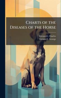Charts of the Diseases of the Horse