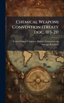 Chemical Weapons Convention (Treaty doc. 103-21)