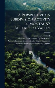 A Perspective on Subdivision Activity in Montana's Bitterroot Valley