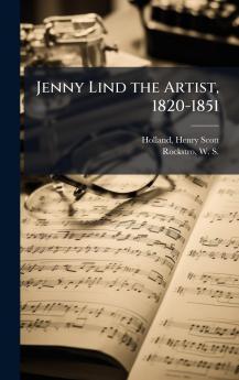 Jenny Lind the Artist 1820-1851