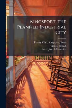 Kingsport the Planned Industrial City