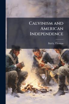 Calvinism and American Independence