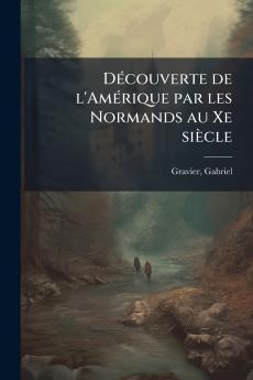 DÃ©couverte de l'AmÃ©rique par les Normands au Xe siÃ¨cle