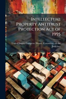 Intellectual Property Antitrust Protection Act of 1995
