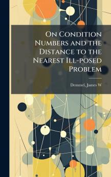 On Condition Numbers and the Distance to the Nearest Ill-posed Problem