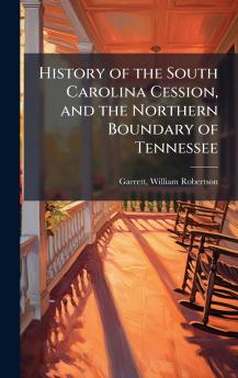 History of the South Carolina Cession and the Northern Boundary of Tennessee