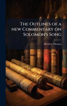 The Outlines of a new Commentary on Solomon's Song
