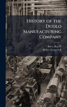 History of the Dudlo Manufacturing Company
