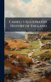 Cassell's Illustrated History of England