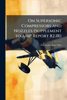 On Supersonic Compressors and Nozzles (Supplement to AMP Report 82.1R)