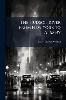 The Hudson River From New York to Albany