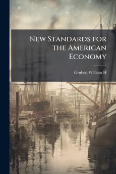 New Standards for the American Economy