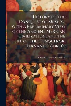 History of the Conquest of Mexico