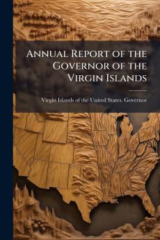 Annual Report of the Governor of the Virgin Islands