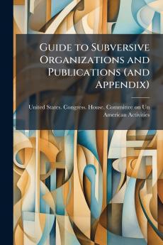 Guide to Subversive Organizations and Publications (and Appendix)